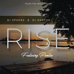 DJ Sphera - Rise (feat. DJ Nastor & Pontso)