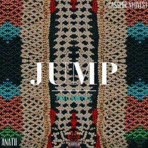Anatii – Jump ft. Cassper Nyovest & Nasty C