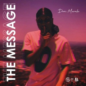 Dan Mwale - The Message