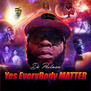 Download Mp3: De Postman – Yes Everybody Matter