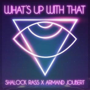Download Mp3: Shalock Rass & AJ – What's Up With That