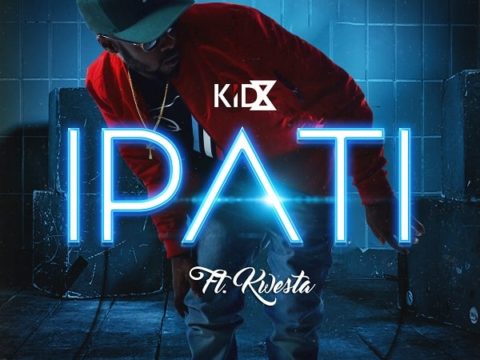 Kid X ft Kwesta Ipati