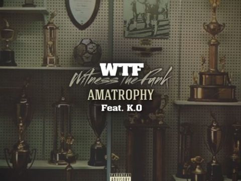 WTF – amaTROPHY ft. K.O