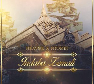 Heavy K – Indaba Zemali ft. Ntombi
