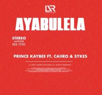 Prince Kaybee – Ayabulela (Cover Art) Ft. Caiiro & Sykes