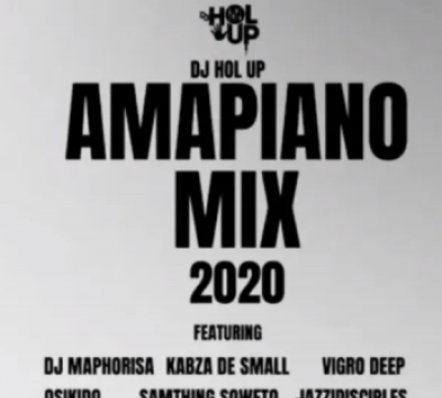 DJ Hol Up – Amapiano Mix 2020 Ft. DJ Maphorisa, Kabza De Small, Vigro Deep, Oskido, Samthin Soweto, JazziDisciples
