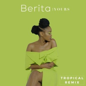 Berita – Yours (Tropical Remix)