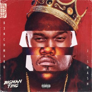DOWNLOAD MP3: B3nchmarQ – Big Man Ting Ft J-Smash
