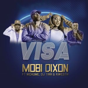 DOWNLOAD MP3: Mobi Dixon – Visa Ft. Kwesta, DJ Tira & Nichuma