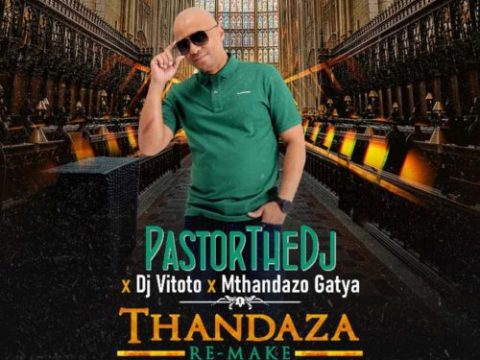 PastorTheDJ, DJ Vitoto & Mthandazo Gatya – Thandaza (Remix)