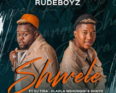 Rudeboyz – Shwele ft. DJ Tira, Dladla Mshunqisi & Shayo
