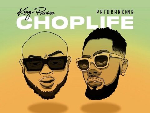 King Promise – Chop Life ft. Patoranking