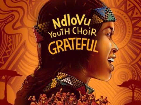 Ndlovu Youth Choir – Grateful Ft. 25K