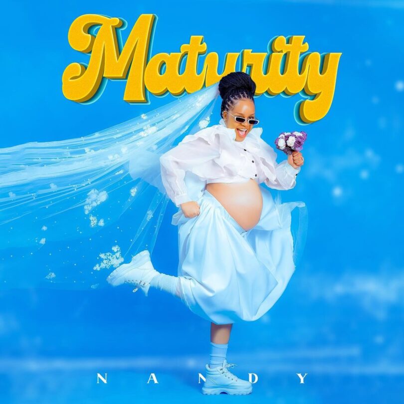 Nandy - Maturity EP ALBUM MP3 DOWNLOAD