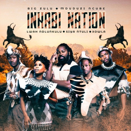 ALBUM: Big Zulu & Inkabi Nations - Inkabi Nations