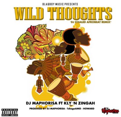 DJ Maphorisa – Wild Thoughts (DJ Khaled AfroBeat Remix) ft. Zingah & Kly
