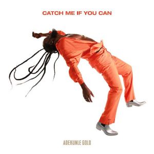 Adekunle Gold Catch Me If You Can Album 300x300 - ALBUM: Adekunle Gold – Catch Me If You Can
