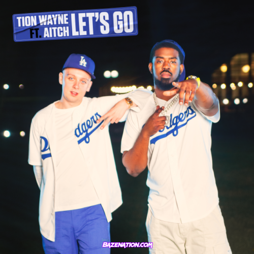 Tion Wayne – Let's Go (Feat. Aitch) Mp3 Download