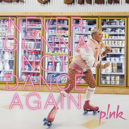 Cover art for Never Gonna Not Dance Again by P!nk