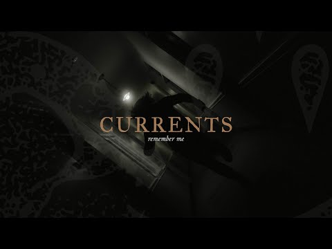 Currents - Remember Me
