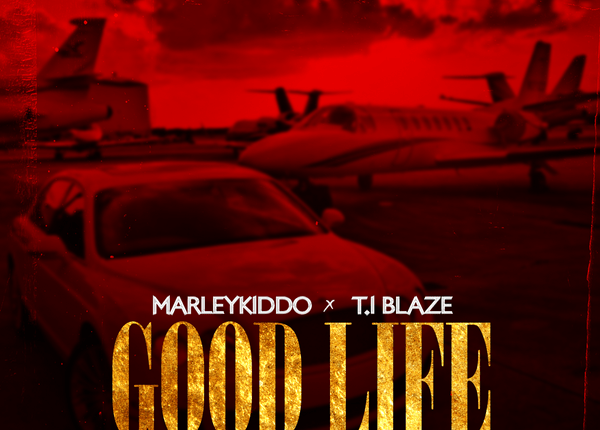 Marleykiddo – Good Life Ft T.I BLAZE