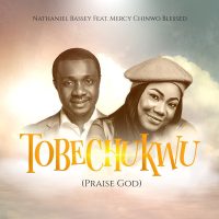 Nathaniel Bassey - Tobechukwu Ft. Mercy Chinwo