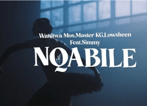 Wanitwa Mos - Nqabile ft Simmy, Master KG & Lowsheen