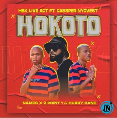 HBK Live Act ft Cassper Nyovest, Names, 2Point1 & Hurry Cane – Hokoto