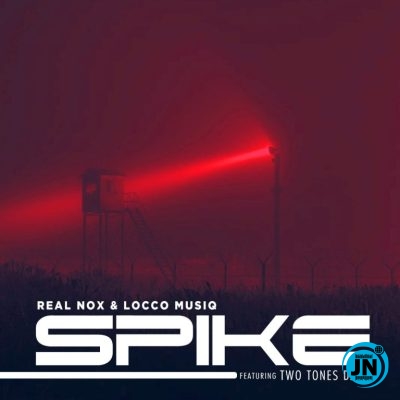 Real Nox & Locco Musiq ft Two Tones Djys – Spike