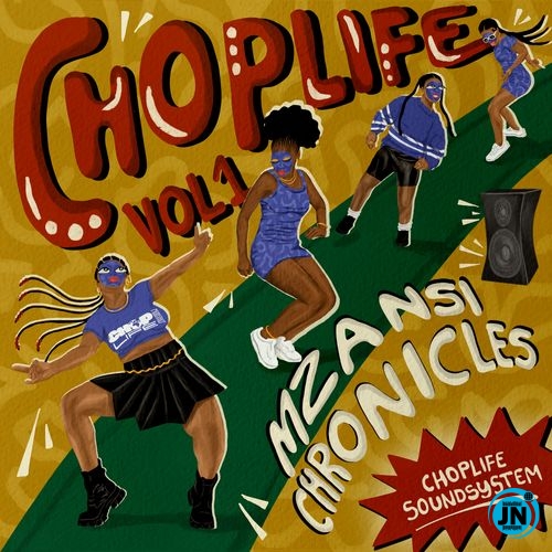 ChopLife SoundSystem, Mr Eazi - Vol. 1: Mzansi Chronicles Album