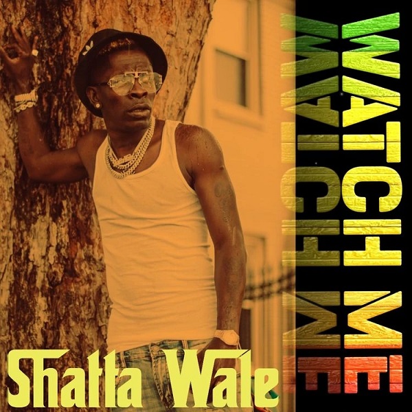 Shatta Wale Watch Me