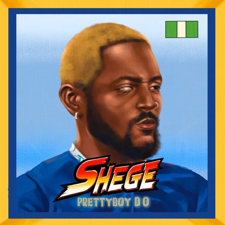 Prettyboy D O – SHEGE