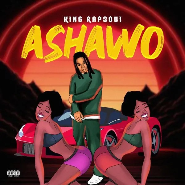 King Rapsodi – I Don Go Love Ashawo